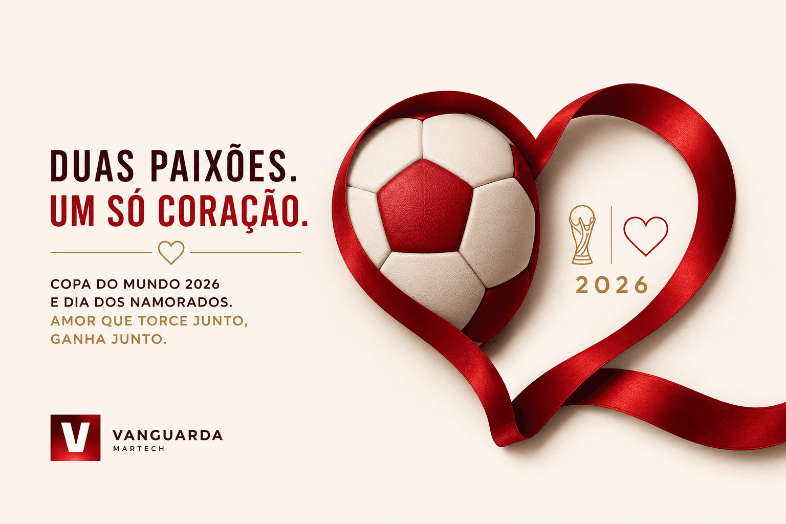 Capa de Copa do Mundo e Dia dos Namorados 2026: 5 Ideias de Campanhas para Juntar as Duas Maiores Paixões do Brasileiro